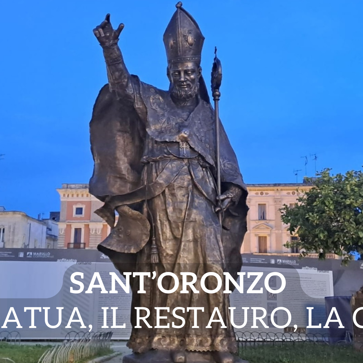 Sant'Oronzo: la statua, il restauro, la copia